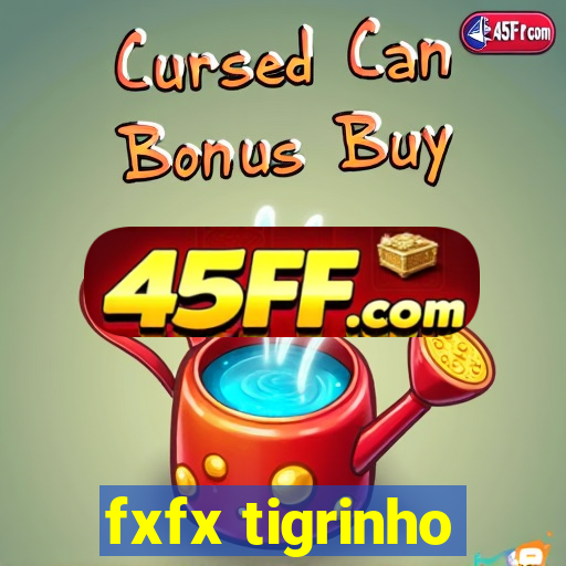 fxfx tigrinho